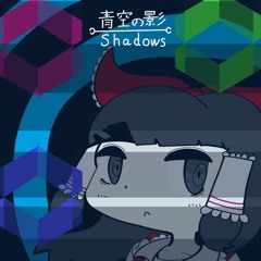Shadows.（原曲：東方星蓮船「青空の影」）