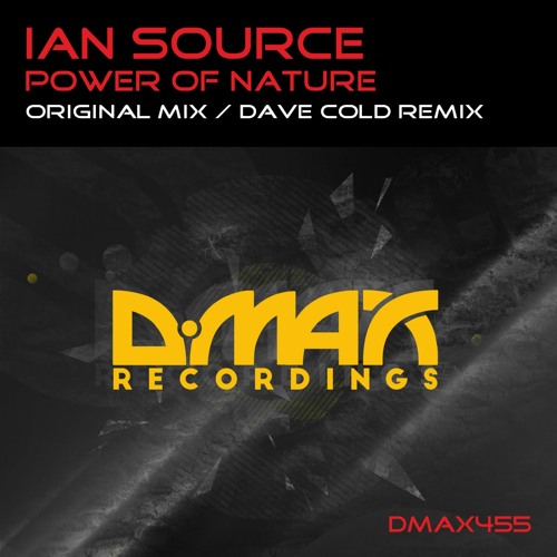 DMAX455 : Ian Source - Power of Nature (Original Mix)