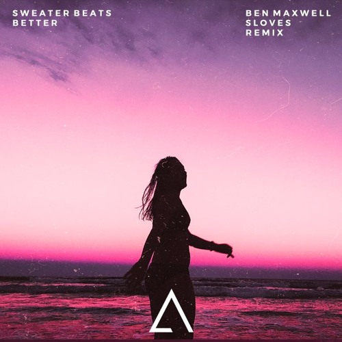 Sweater Beats - Better [ft. Nicole Millar & Imad Royal](Ben Maxwell & Basko Remix)
