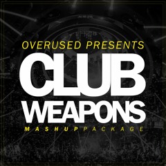 Overused presents: Club Weapons (FREE DOWNLOAD)