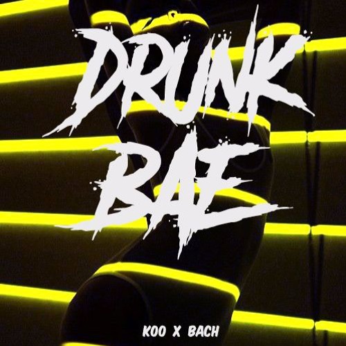 Drunk Bae - Koo x Bach ( Prod by Huy Ju)