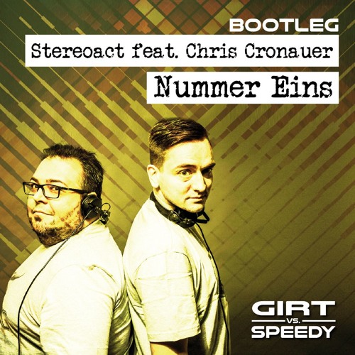 Stereoact feat. Chris Cronauer - Nummer Eins (Girt vs. Speedy Bootleg)