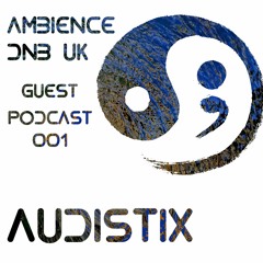 Audistix Liquid Exclusive for Ambience DNB UK Guest Podcast 001