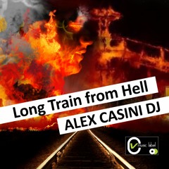 ALEX CASINI DJ - Long Train from Hell