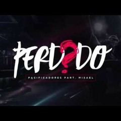 Perdido - Pacificadores Ft. Misael