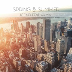 Icekid Feat Yaima - Spring & Summer