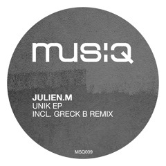 Julien.M - Unik (Greck B Remix)