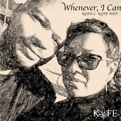 KOFE-C - Whenever, I Can ft. KOFE RED
