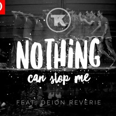 Nothing Can Stop Me (feat. Deion Reverie)