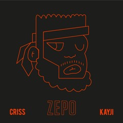 Zepo x Criss Kayji