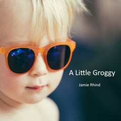 A Little Groggy