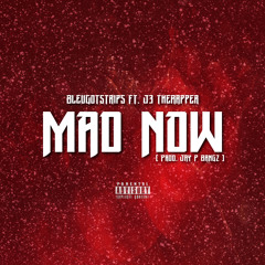 Mad Now ft. J3 TheRapper ( Prod. Jay P Bangz )
