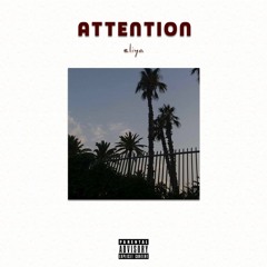 Attention - Elijah