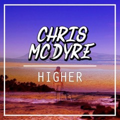 Chris Mc Dyre - Higher