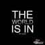 The World Is In My Soul [Earth Day Exclusive - Free Download]