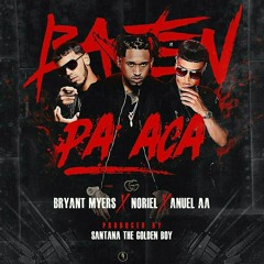 Bryant Myers Ft. Noriel Y Anuel AA - Bajen Pa Ca (www.GotDembow.net)