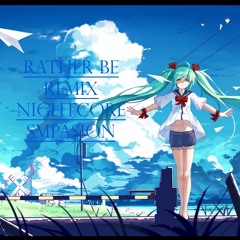 Rather Be Remix NightCore