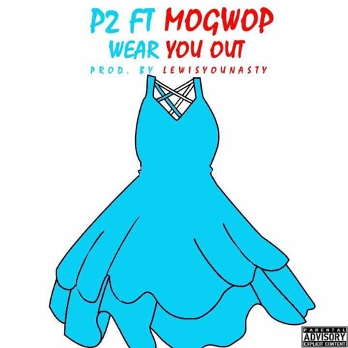 Wear you out - P2 Mogwop