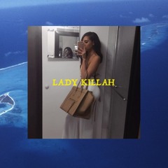 LADY KILLAH (Prod. @Jouce Money)