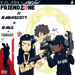 Friendzone - KALASH Ft. Still Fresh ( #ABHISCOTT & #ADS )