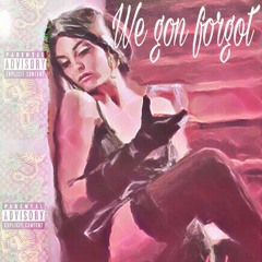Relly Robins - We Gon' Forget(Prod.RellyRobins).mp3