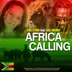FIRE STONE FEAT. RAS SHERBY - AFRICA IS CALLING