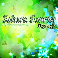 Ryu☆ - Sakura Sunrise ~BVG euro arrange~