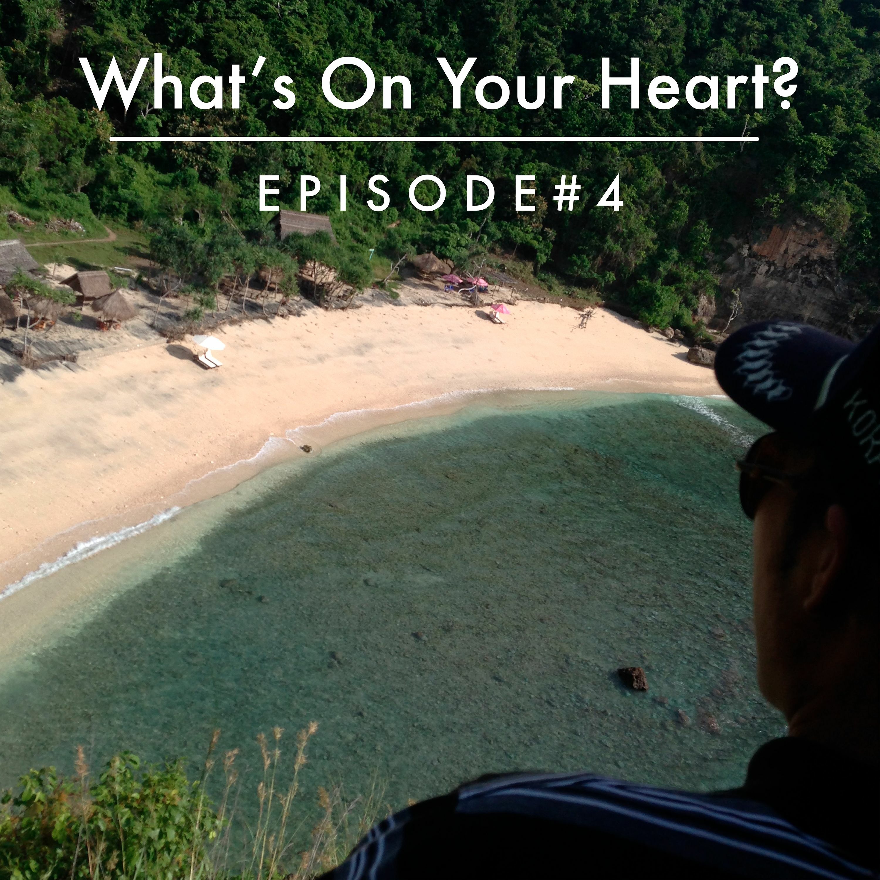 Episode 4 - What's On Your Heart? episode artwork