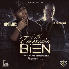 Optimus - Me Encuentro Bien Ft. Benny Benni