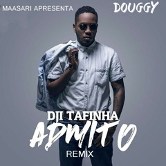 Douggy - Admito  (remix Dji Tafinha)
