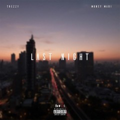 LAST NIGHT - MONEY MARI x TREZZY