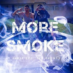 Jukie - More Smoke (Ft. Lil Burnt)