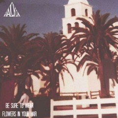 Be Sure to Wear Flowers in Your Hair