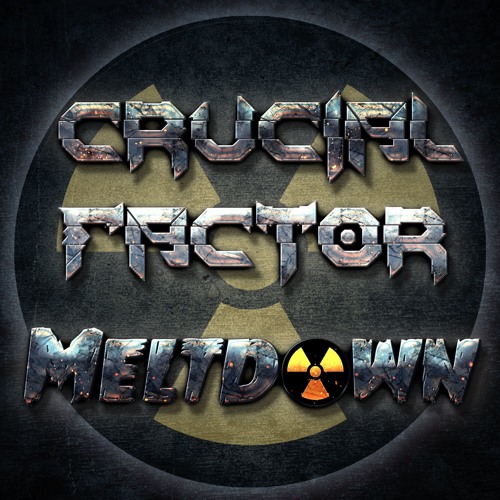 Crucial Factor - Meltdown [Free Download] 🔥