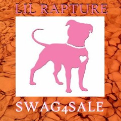 LIL RAPTURE - SWAG 4 SALE