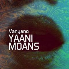 Yaani Moans (Original Mix) // One Of A Kind - OOAK029