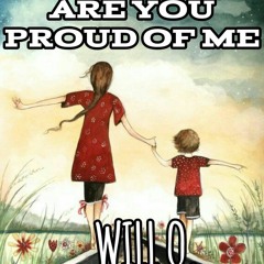 Will Q. - Are You Proud Of Me