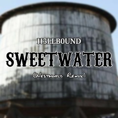 Sweetwater (Westworld Remix)