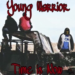 Young Warrior - Time Is Now NEW 2017 NEW 2017