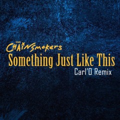 The Chainsmokers & Coldplay - Something Just Like This (Remix)