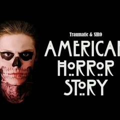 Traumatic & Siro - American Horror Story (Bootleg) // Free Download