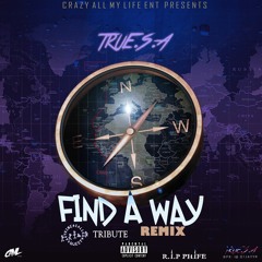Find A Way Remix (Tribe Tribute) - True.S.A(TrueSunAli)