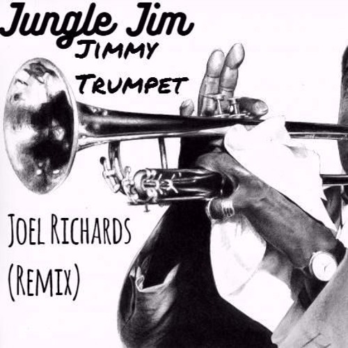 Jungle Jim - Jimmy Trumpet (Joel Richards Remix) [Free D/L available]