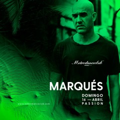 Marqués - My Last Session - Metro Dance Club - 16 Apr 2017