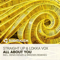 Straight Up & Lokka Vox - All About You (Denis Kenzo Remix)