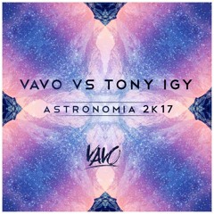 VAVO vs Tony Igy - Astronomia 2k17 [TNC EXCLUSIVE]