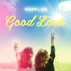 TEFFLER - Good Love(Club Edit)
