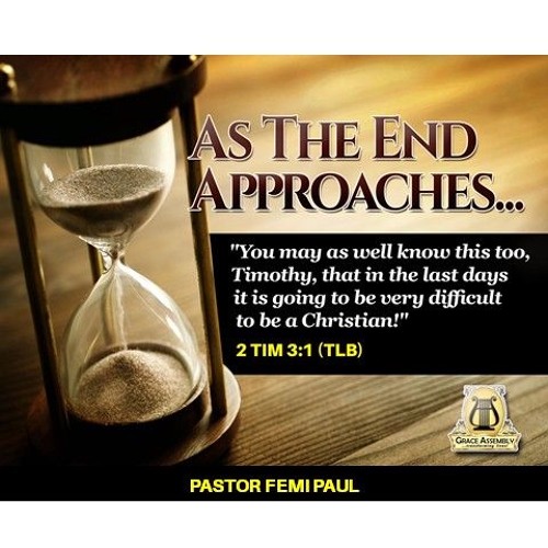 Pastor Femi Paul - As The End Approaches