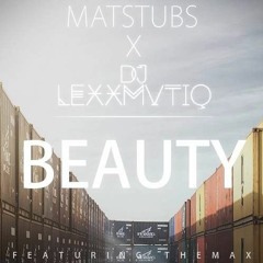 Matstubs x DJ Lexxmatiq – Beauty