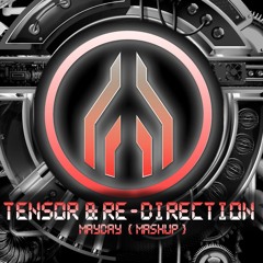 Tensor & Re-Direction - Mayday Mashup (Free Download)